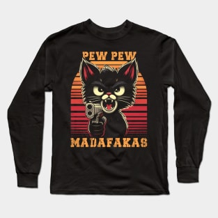 Pew Pew Madafakas Cat // Funny Cat Owners Long Sleeve T-Shirt